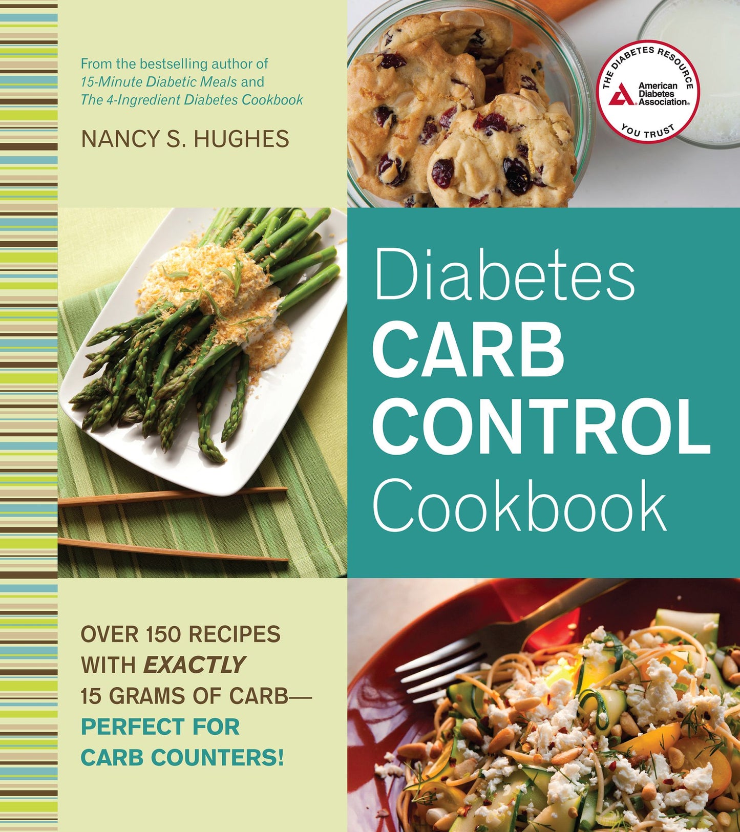Diabetes Carb Control Cookbook: Over 150 Recipes with Exactly 15 Grams of Carb ¿ Perfect for Carb Counters!