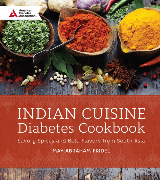 Indian Cuisine Diabetes Cookbook: Savory Spices and Bold Flavors of South Asia