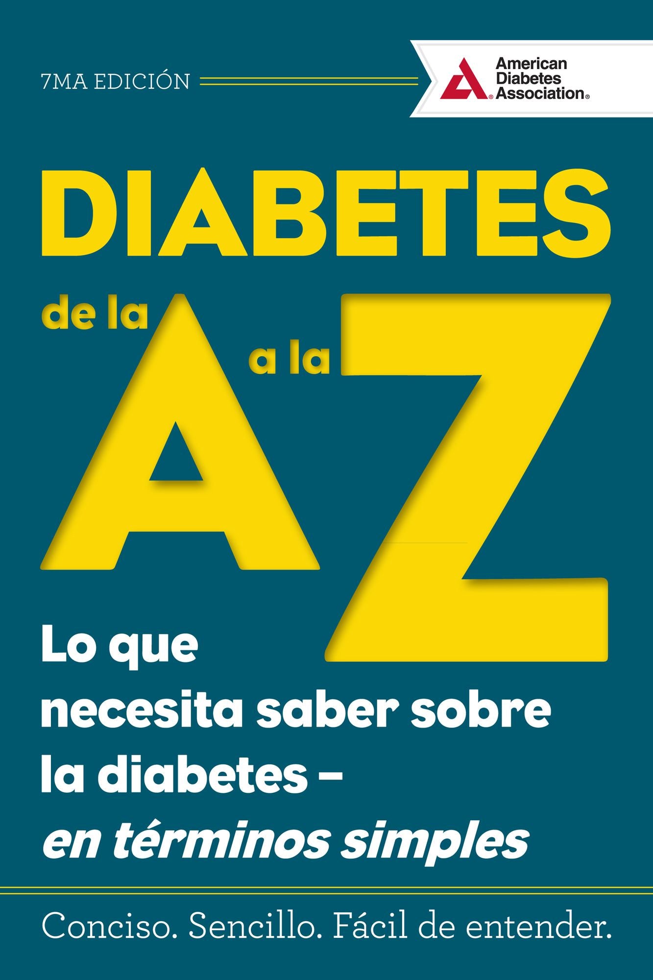 Diabetes de la A a la Z (Diabetes A to Z): Lo que necesita saber sobre la diabetes -- en terminos simples (What You Need to Know about Diabetes -- Simply Put)