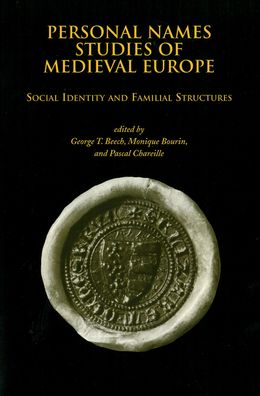 Personal Names Studies of Medieval Europe: Social Identity and Familial Structures