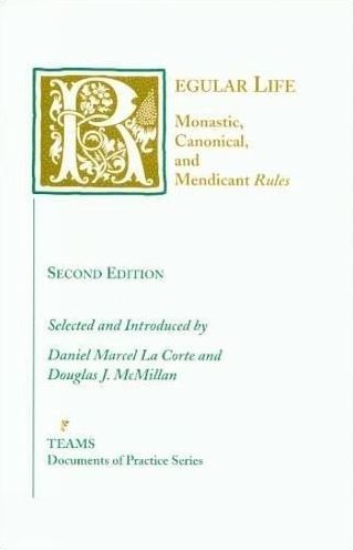 Regular Life: Monastic, Canonical, and Mendicant Rules
