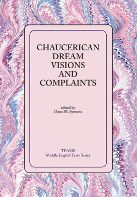 Chaucerian Dream Visons and Complaints
