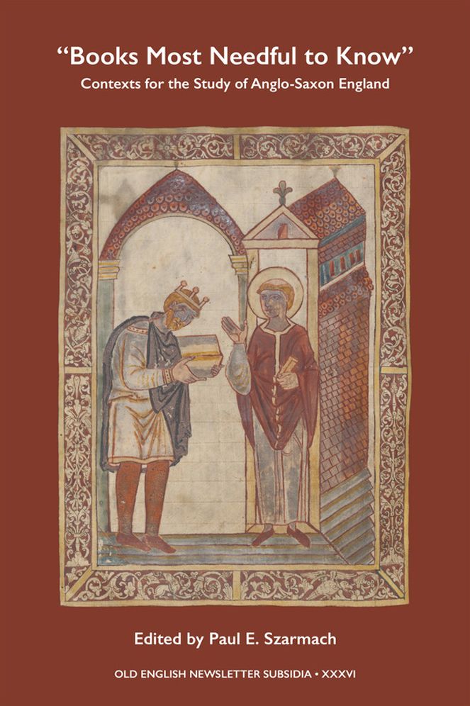 Books Most Needful to Know: Contexts for the Study of Anglo-Saxon England