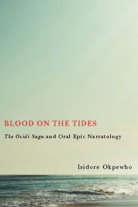 Blood on the Tides: The Ozidi Saga and Oral Epic Narratology