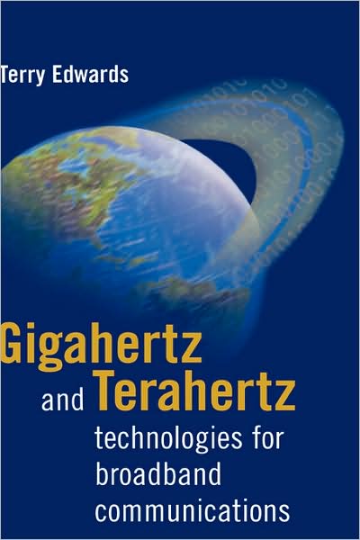 Gigahertz And Terahertz Technologies For Broadband Communications