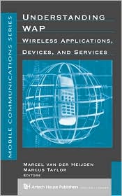 Understanding WAP: Wireless Applications, Devices, and Services