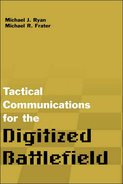 Tactical Communications For The Digitized Battlefield