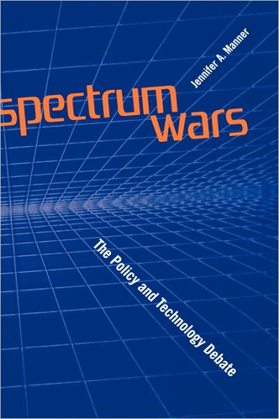 Spectrum Wars The Policy And Technology Debate