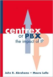 Centrex or PBX: The Impact of Internet Protocol