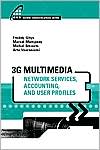 3G Multimedia Network Services, Accounting, and User Profiles