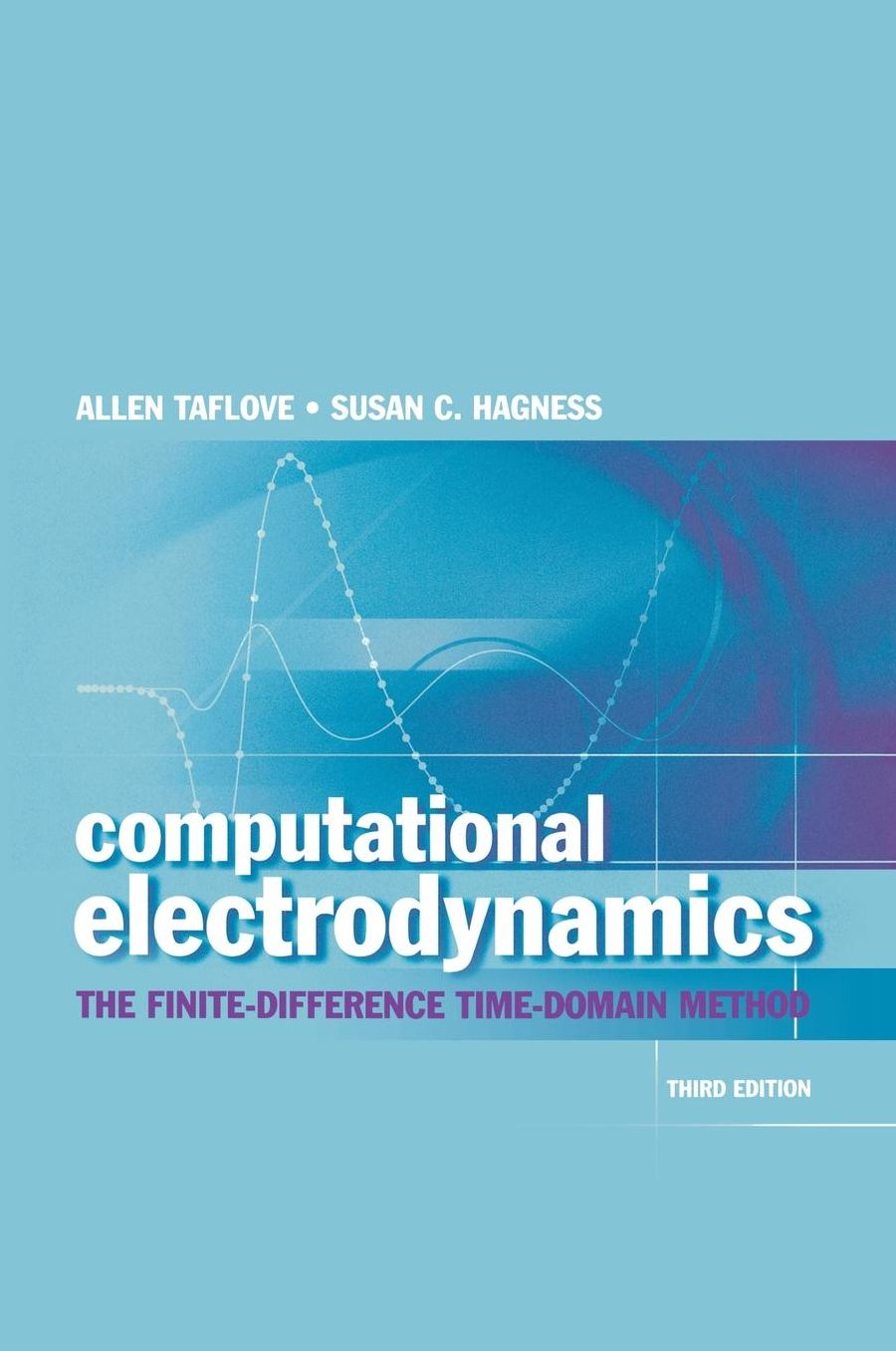 Computational Electrodynamics: The Finite-Difference Time-Domain Method