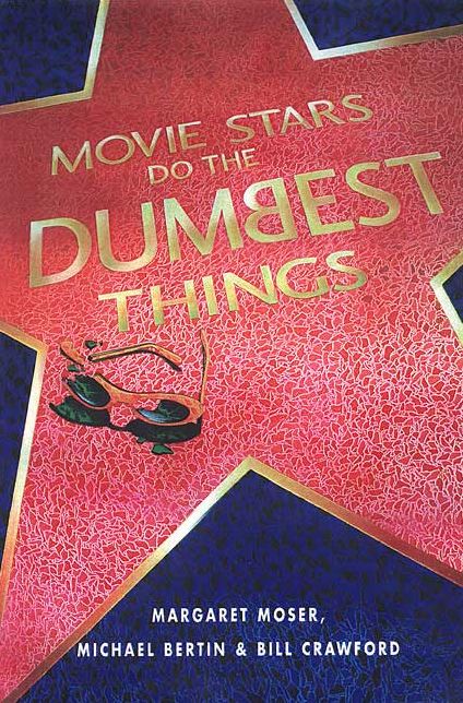 Movie Stars Do the Dumbest Things