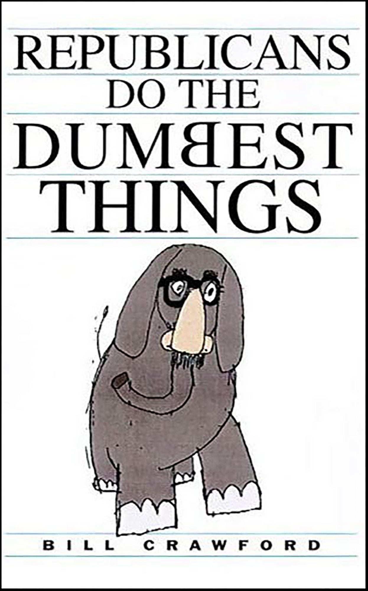 Republicans do the Dumbest Things