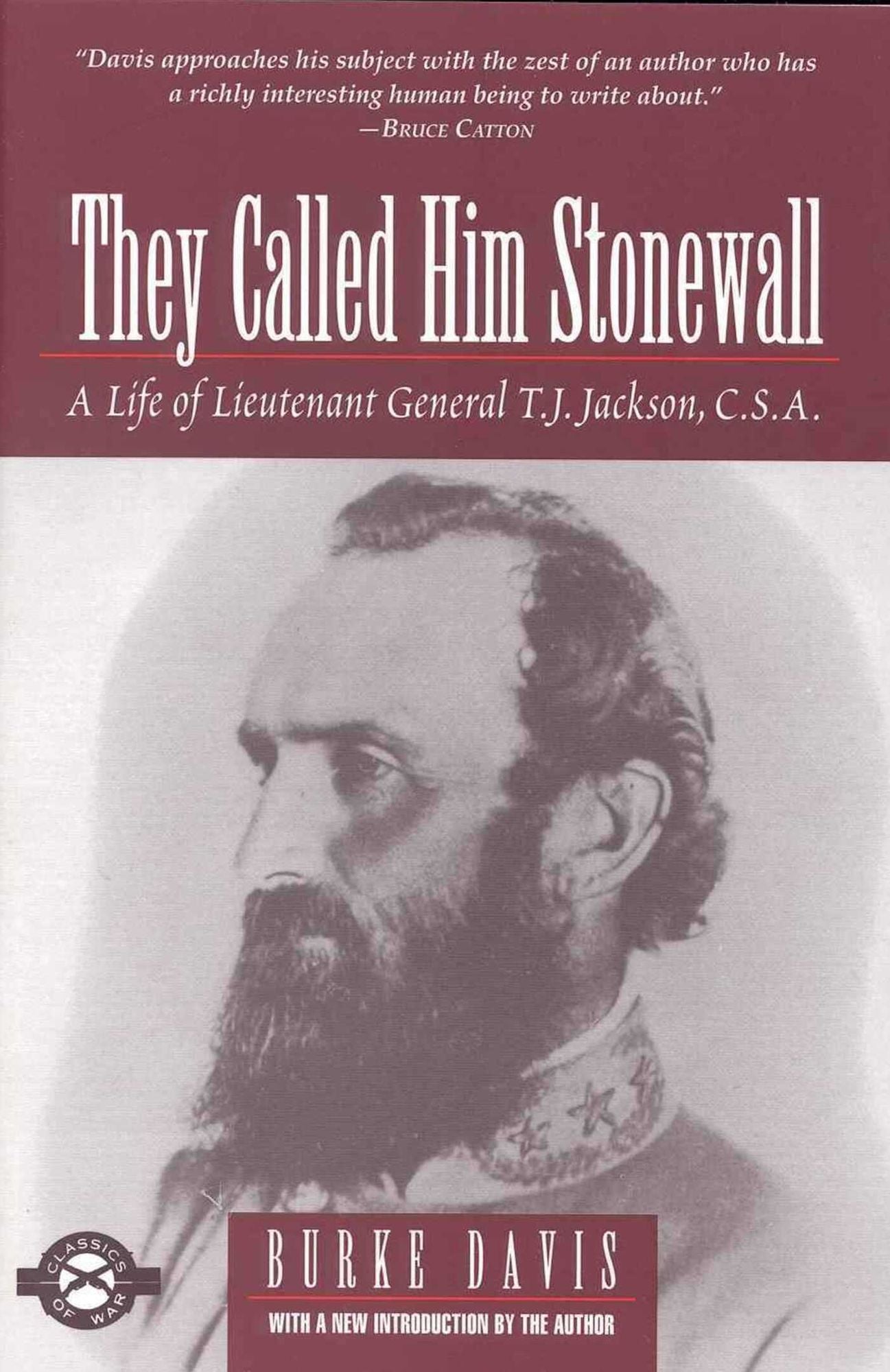 They Called Him Stonewall: A Life of Lieutenant General T. J. Jackson, C. S. A.