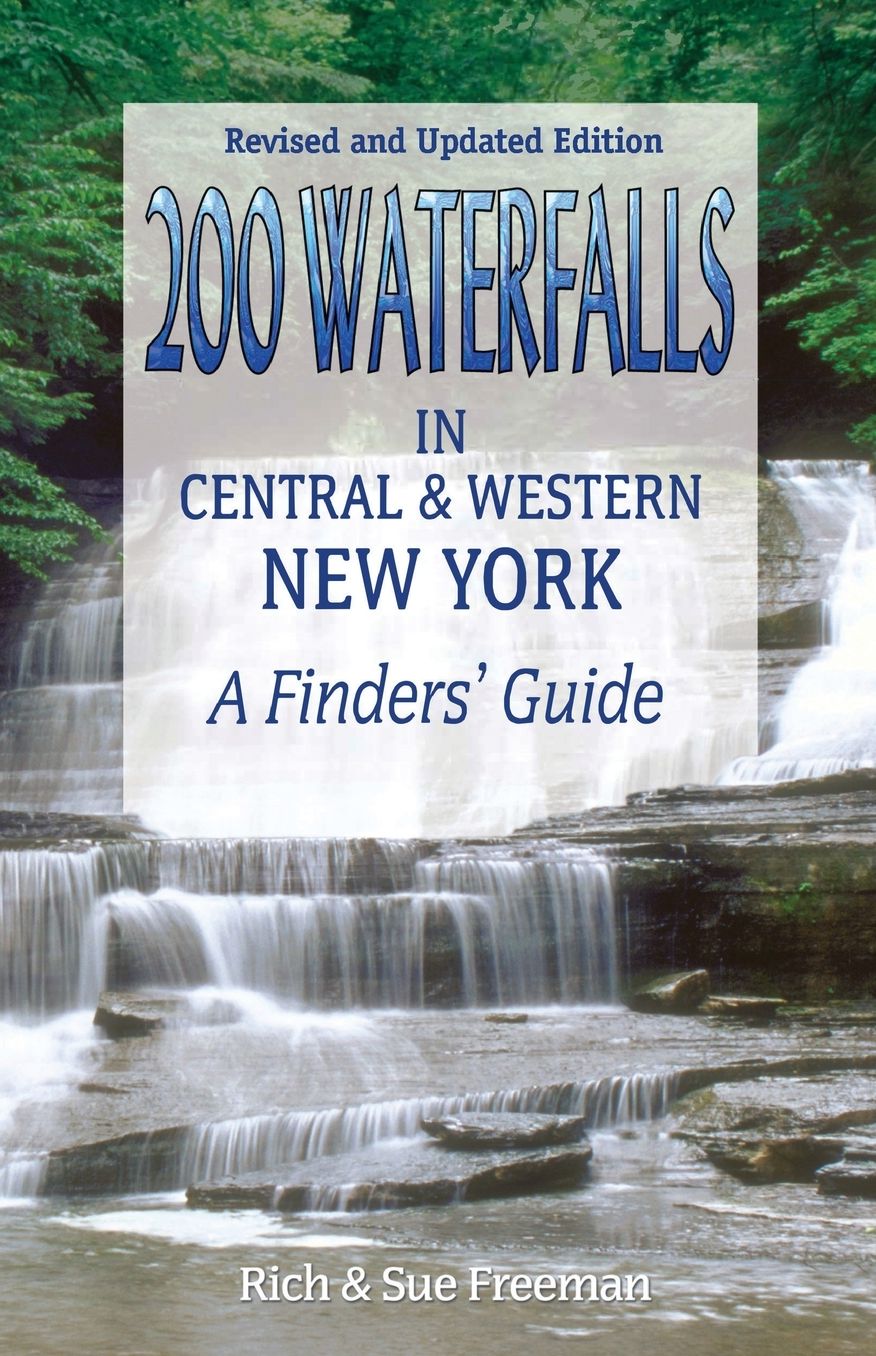 200 Waterfalls in Central and Western New York: A Finder's Guide