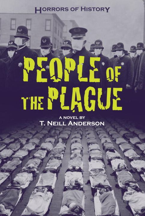 People of the Plague: Philadelphia Flu Epidemic 1918 (Horrors of History Series)