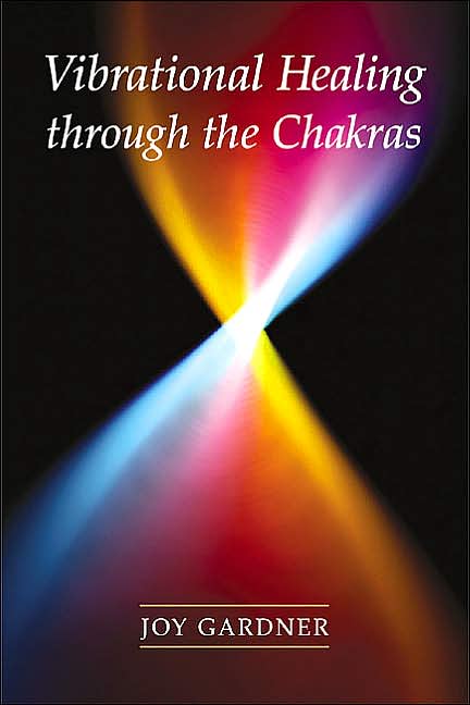 Vibrational Healing through the Chakras