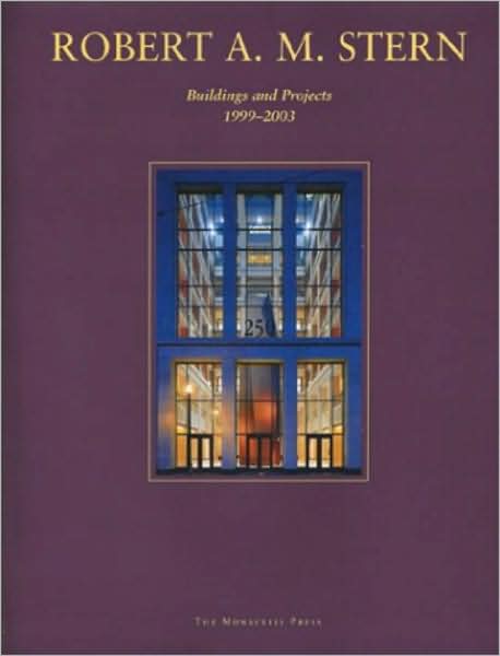 Robert A. M. Stern: Buildings and Projects 1999-2002