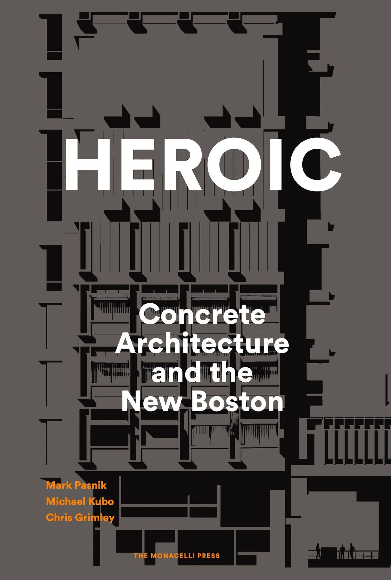 Heroic: Concrete Architecture and the New Boston