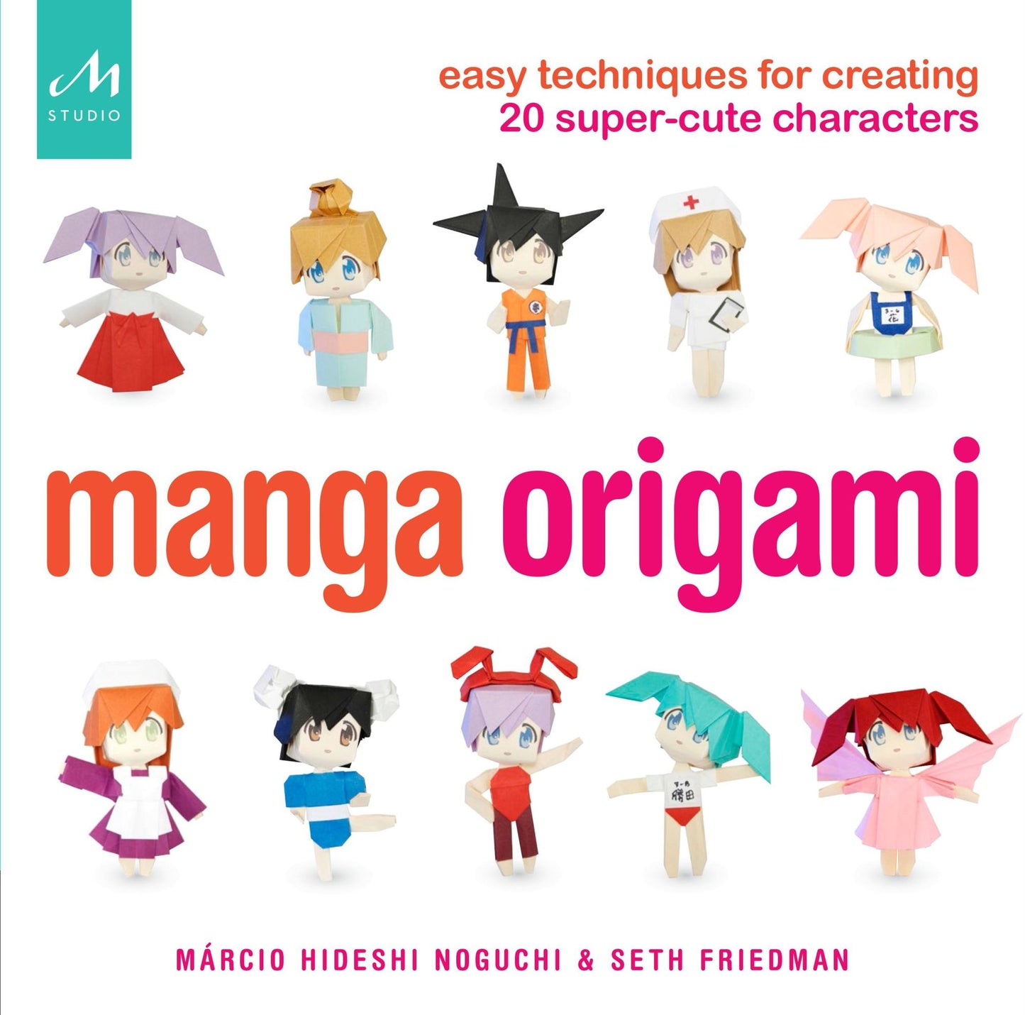 Manga Origami: Easy Techniques for Creating 20 Super-Cute Characters