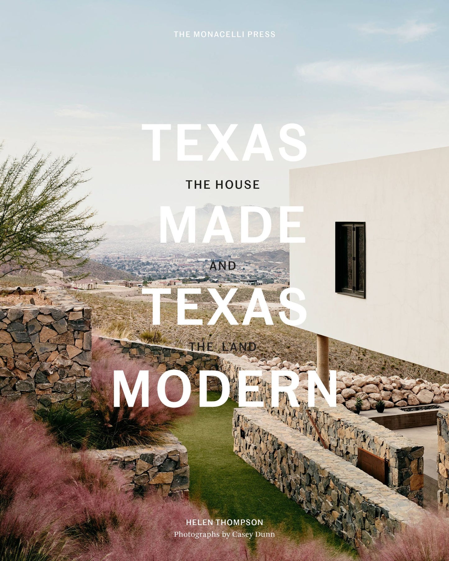 Texas Made / Texas Modern : The House and the Land