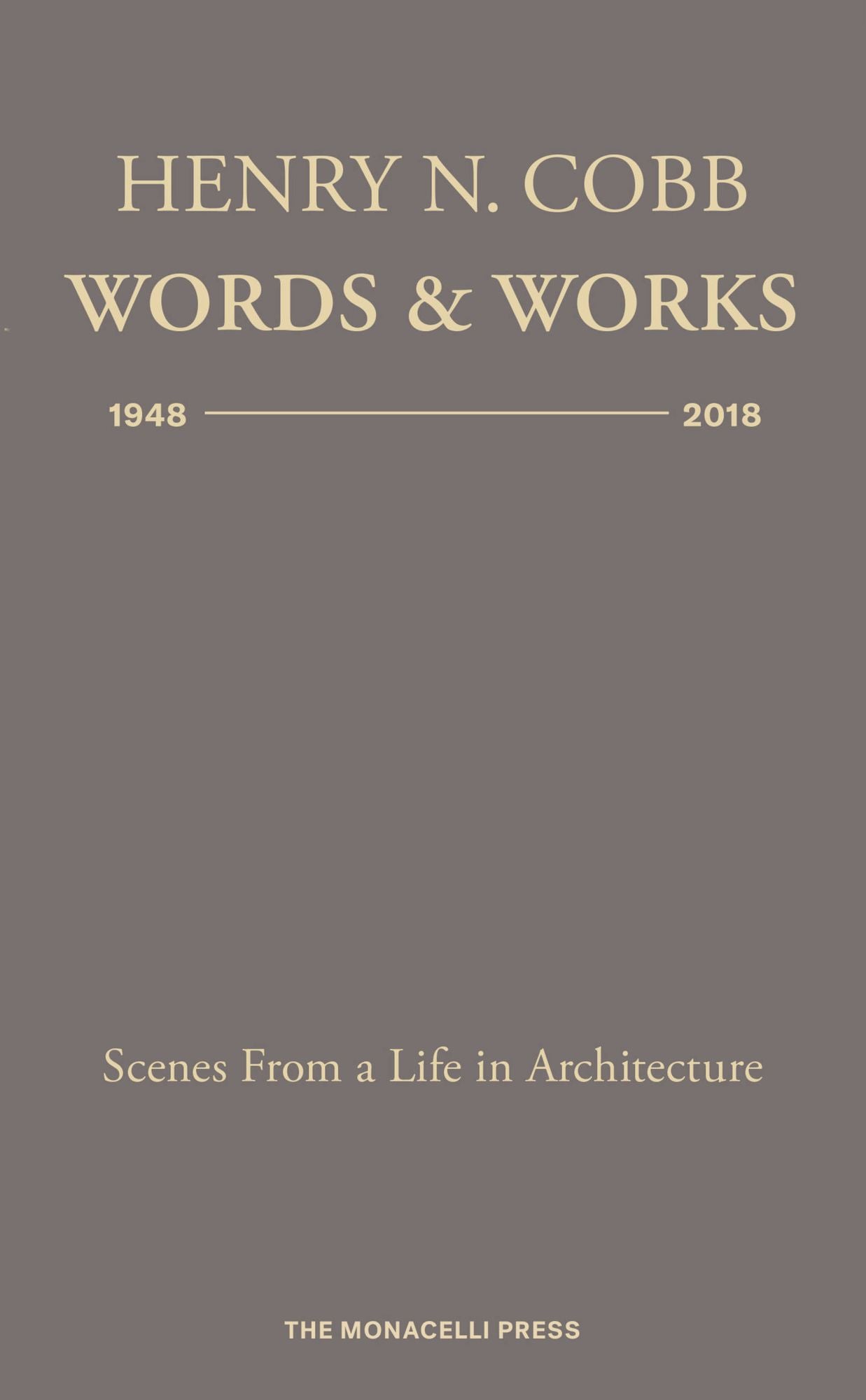 Henry N. Cobb: Words & Works: 1948-2018