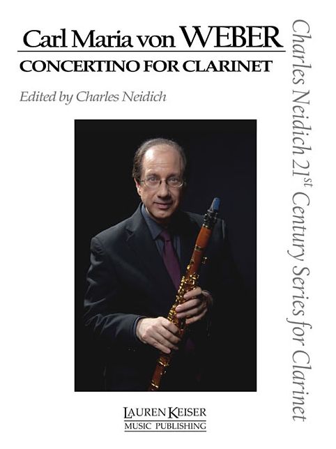 Carl Maria von Weber - Concertino for Clarinet: Clarinet and Piano Charles Neidich 21st Century Series for Clarinet