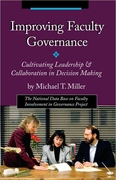 Improving Faculty Governance: Cultivating Leadership and Collaboration in Decision Making