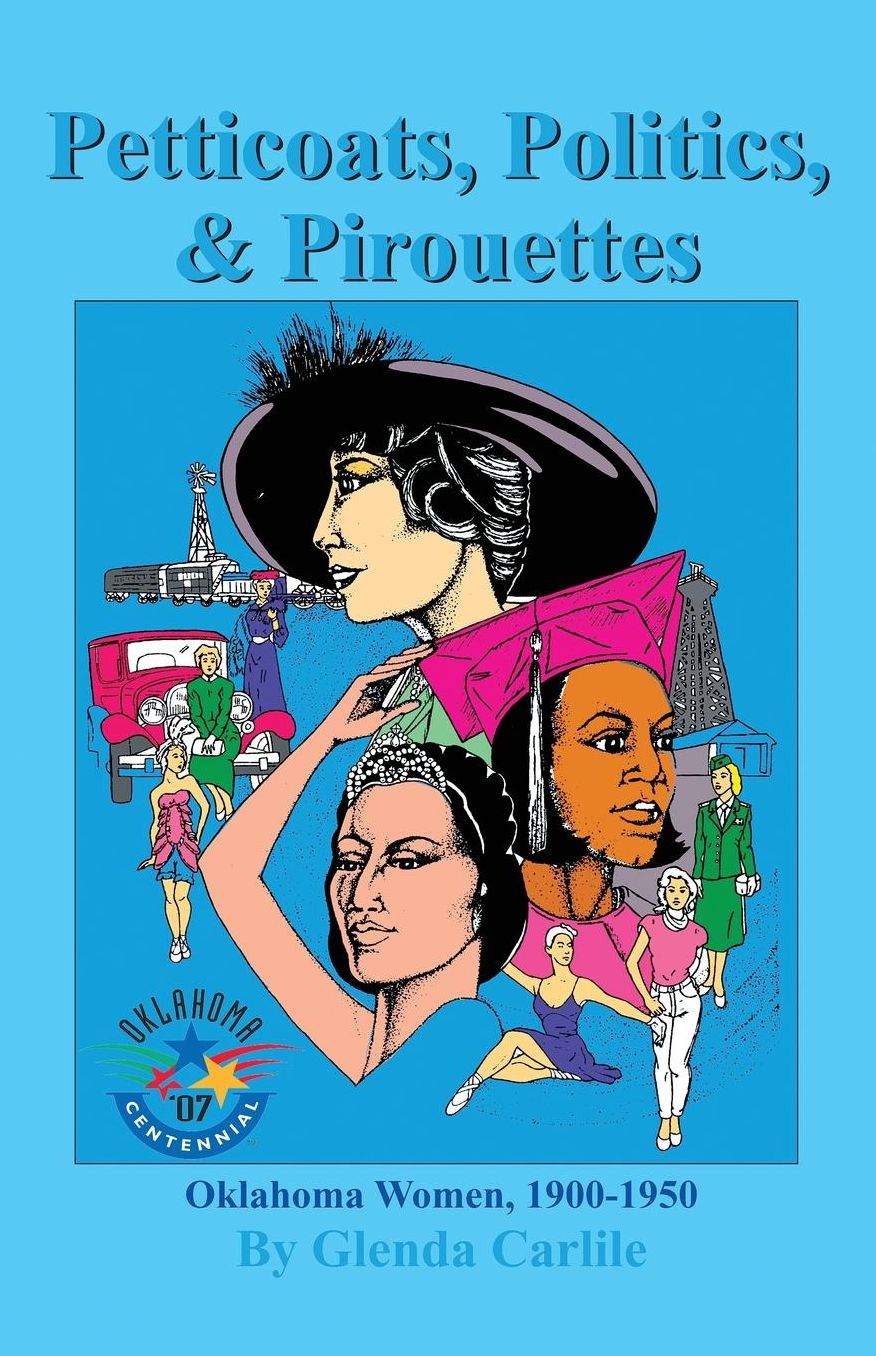 Petticoats, Politics, and Pirouettes: Oklahoma Women, 1900-1950