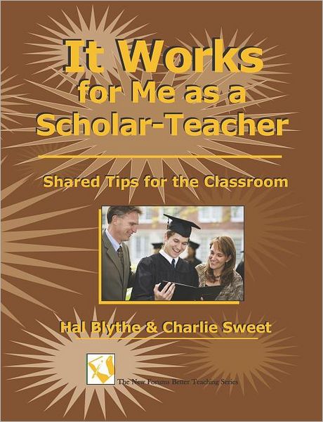 It Works for Me As a Scholar-Teacher : Shared Tips for the Classroom