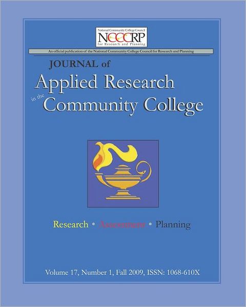 Journal of Applied Research in the Community College: Volume 17, Number 1, Fall 2009