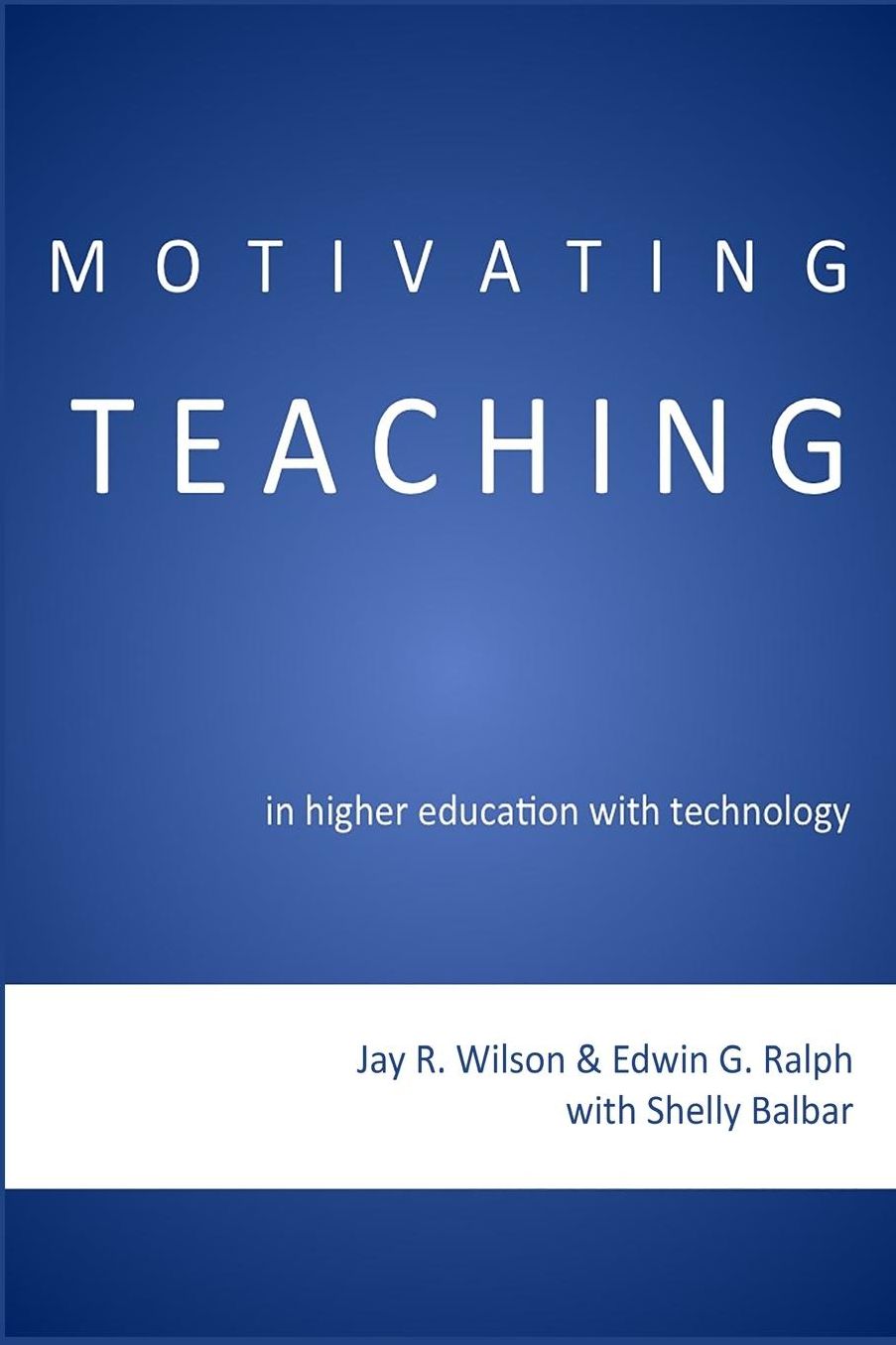 Motivating Teaching in Higher Education with Technology