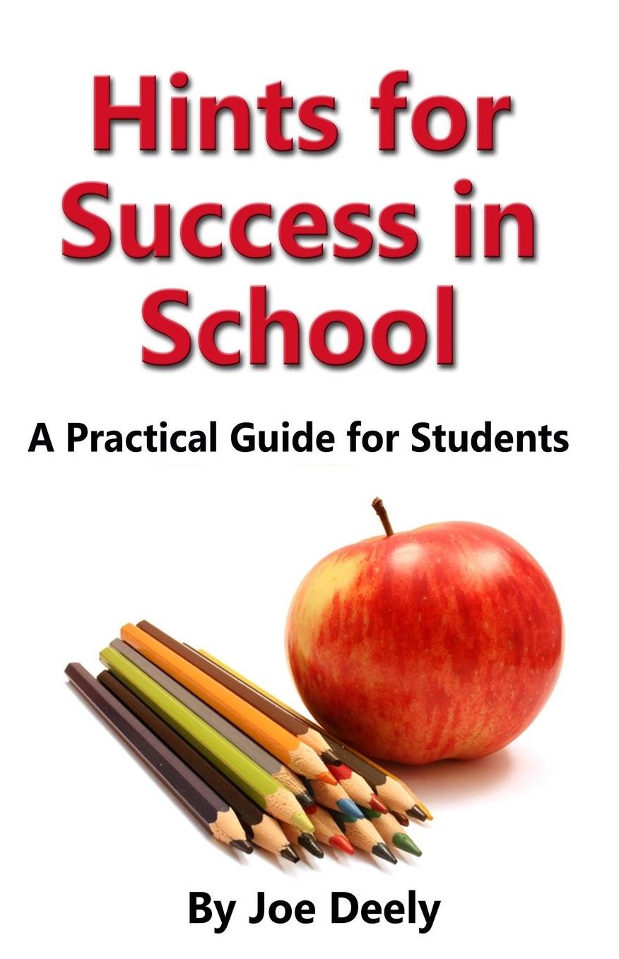 Hints for Success in School: A Practical Guide for Students