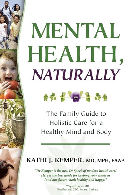 Mental Health, Naturally: The Family Guide to Holistic Care for a Healthy Mind and Body: