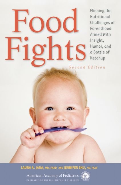 Food Fights: Winning the Nutritional Challenges of Parenthood Armed with Insight, Humor, and a Bottle of Ketchup