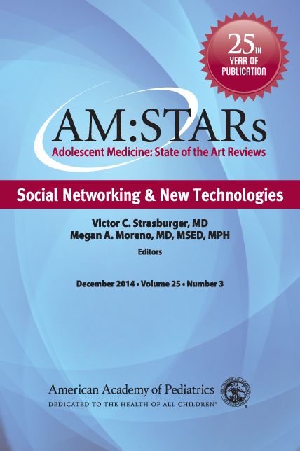 Social Networking & New Technologies: Adolescent Medicine State of the Art Reviews