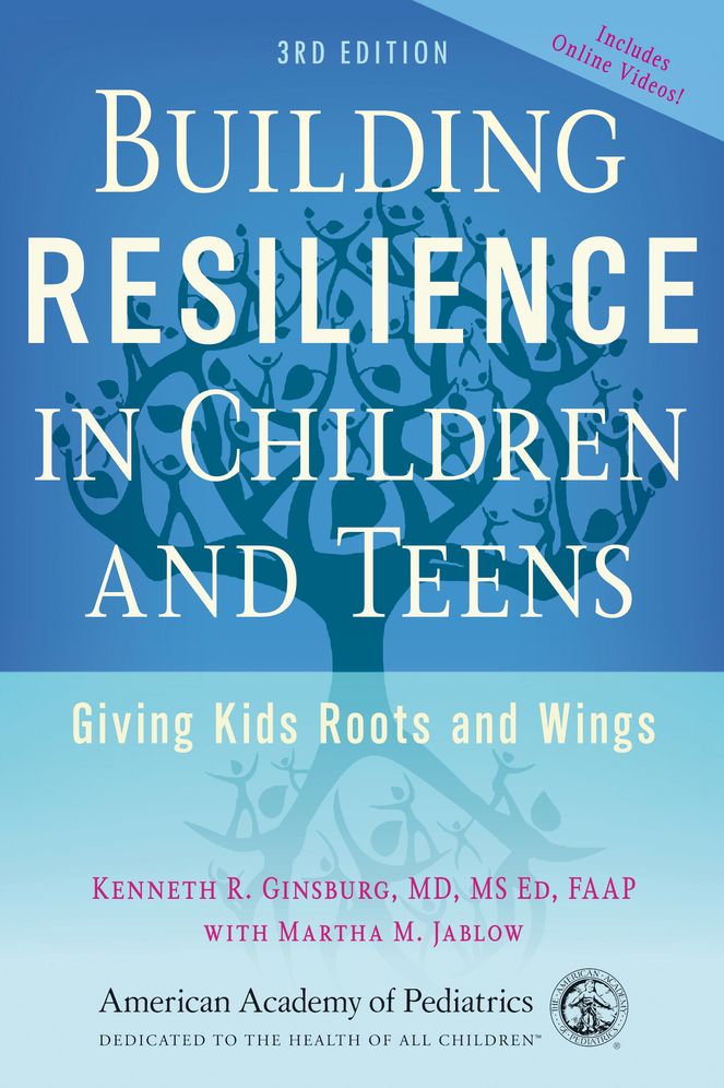 Building Resilience in Children and Teens: Giving Kids Roots and Wings