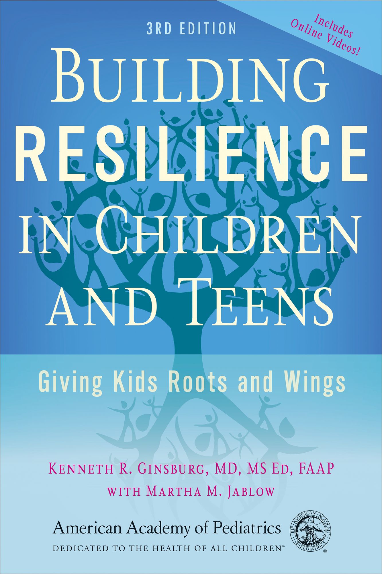 Building Resilience in Children and Teens: Giving Kids Roots and Wings