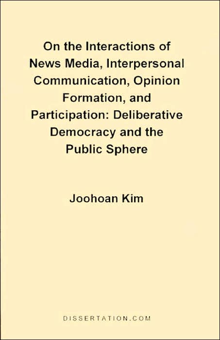 On The Interactions Of News Media, Interpersonal Communication, Opinion Formation, And Participation