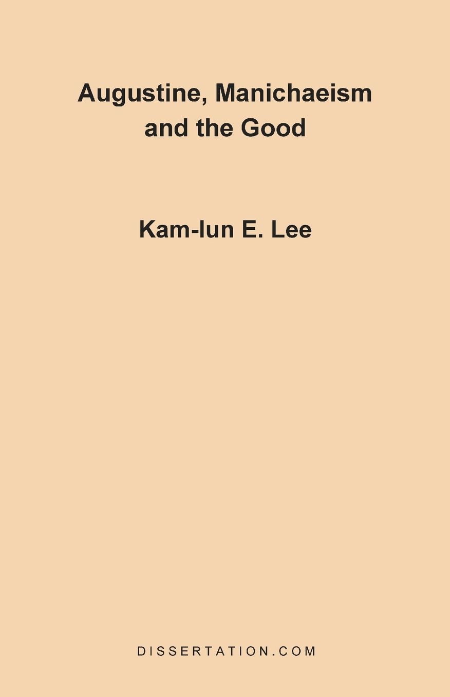 Augustine, Manichaeism And The Good