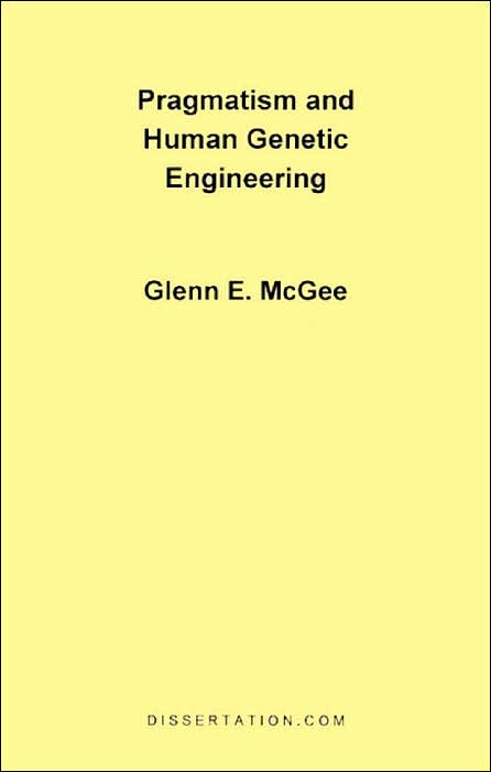 Pragmatism And Human Genetic Engineering