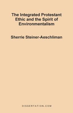 The Integrated Protestant Ethic And The Spirit Of Environmentalism