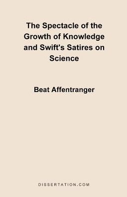 The Spectacle Of The Growth Of Knowledge And Swift's Satires On Science