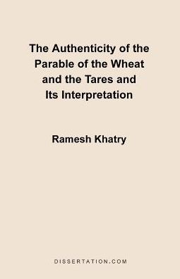 The Authenticity Of The Parable Of The Wheat And The Tares And Its Interpretation