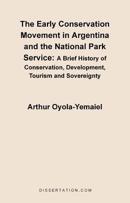 The Early Conservation Movement In Argentina And The National Park Service