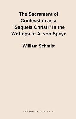 The Sacrament Of Confession As A Sequela Christi In The Writings Of A. Von Speyr