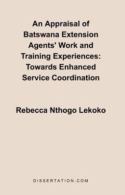An Appraisal Of Batswana Extension Agents' Work And Training Experiences