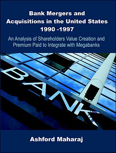 Bank Mergers And Acquisitions In The United States 1990 -1997