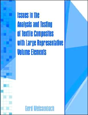 Issues In The Analysis And Testing Of Textile Composites With Large Representative Volume Elements