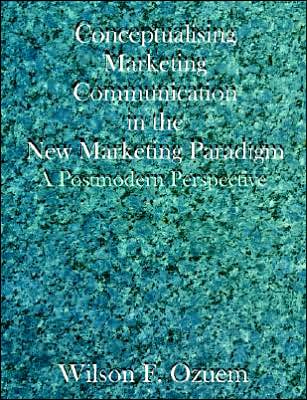 Conceptualising Marketing Communication In The New Marketing Paradigm